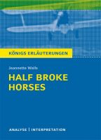 Königs Erläuterungen – Ein ungezähmtes Leben (Half Broke Horses)